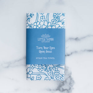 Turn Your Eyes Upon Jesus Hymn Tea Towel